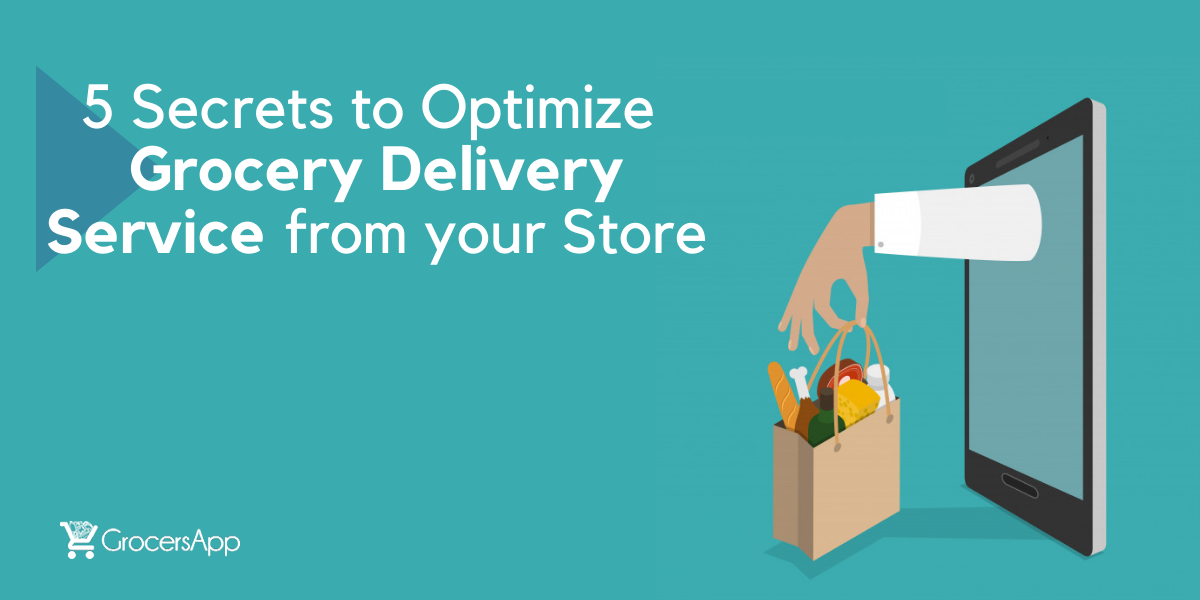 5 Tips To Optimize Grocery Delivery Service GrocersApp Blog